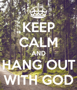 keep-calm-and-hang-out-with-god